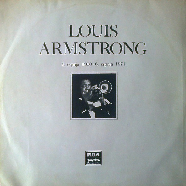 Louis Armstrong - 4. Srpnja 1900 - 6. Srpnja 1971 (2xLP, Comp, Mono, RE)