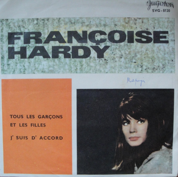 Françoise Hardy - Tous Les Garçons Et Les Filles / J'Suis D'Accord (7