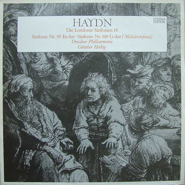 Haydn* - Dresdner Philharmonie, Günther Herbig - Die Londoner Sinfonien IV. Sinfonie Nr. 99 Es-dur, Sinfonie Nr. 100 G-dur (Militärsinfonie) (LP)