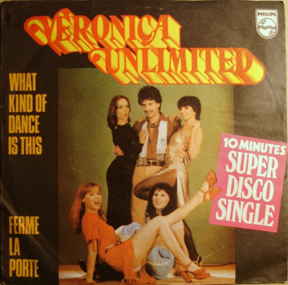 Veronica Unlimited - What Kind Of Dance Is This / Ferme La Porte (7