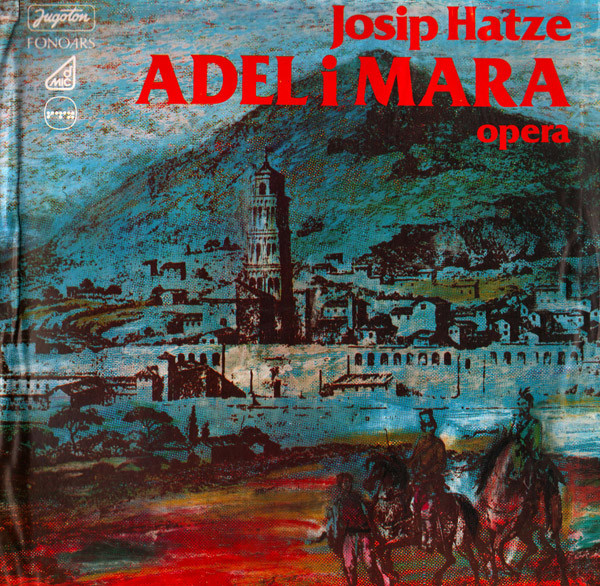 Josip Hatze - Adel I Mara (2xLP, Album)