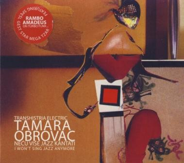 Tamara Obrovac - Transhistria Electric - Neću Više Jazz Kantati / I Won't Sing Jazz Any More (CD, Album, Enh, Dig)