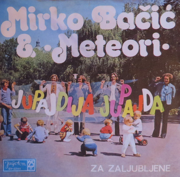 Mirko Bačić & Meteori - Jupaj Dija, Jupaj Da (7