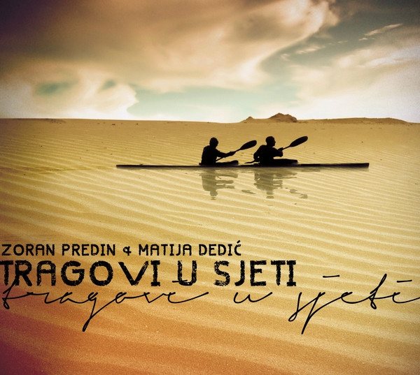 Zoran Predin & Matija Dedić - Tragovi U Sjeti (CD, Album, Dig)