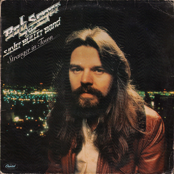 Bob Seger & The Silver Bullet Band* - Stranger In Town (LP, Album)