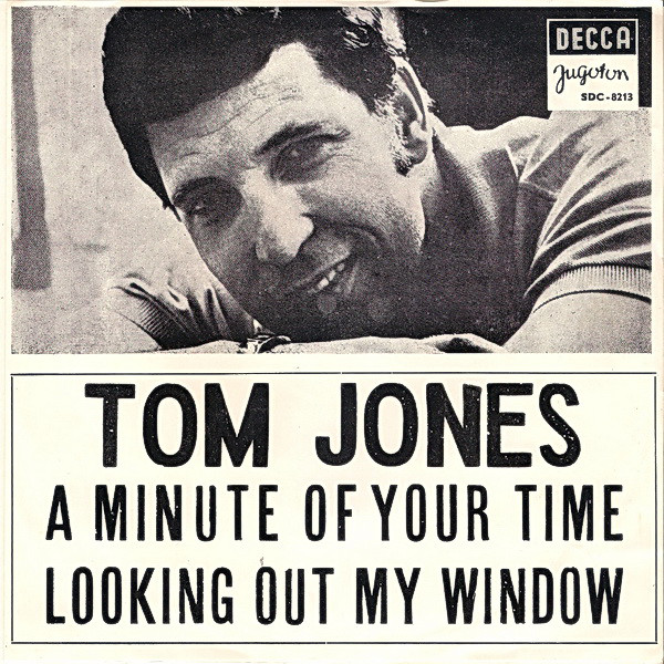 Tom Jones - A Minute Of Your Time / Looking Out My Window (7