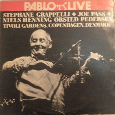 Stéphane Grappelli + Joe Pass + Niels-Henning Ørsted Pedersen - Tivoli Gardens, Copenhagen, Denmark (LP, Album)