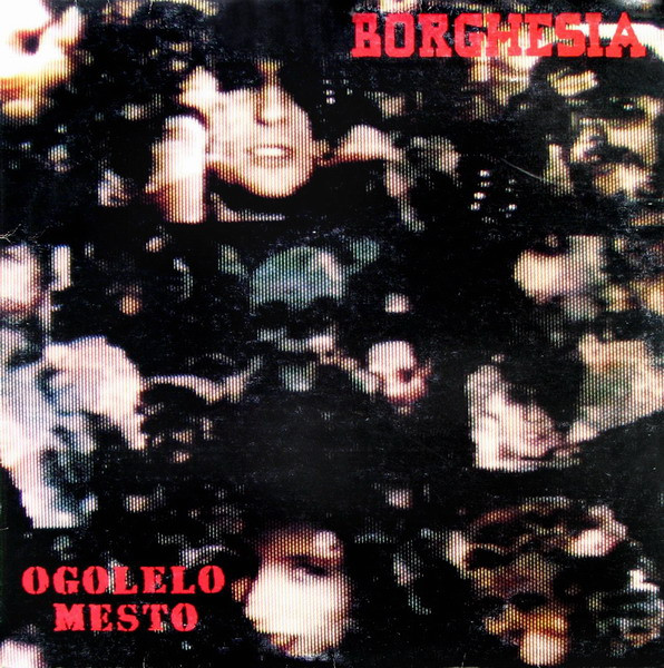 Borghesia - Ogolelo Mesto (LP, Album)