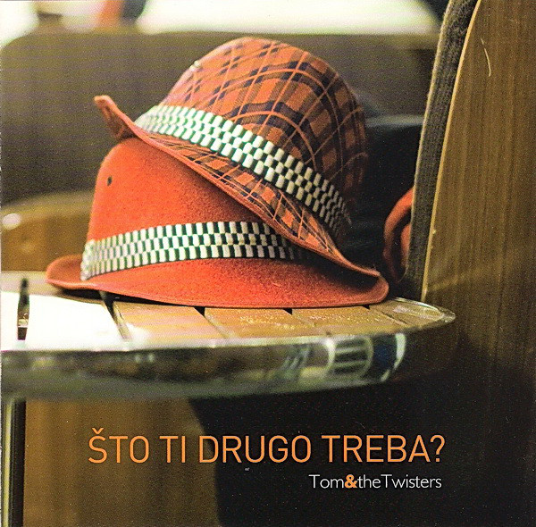 Tom&TheTwisters - Što Ti Drugo Treba? (CD, Album)