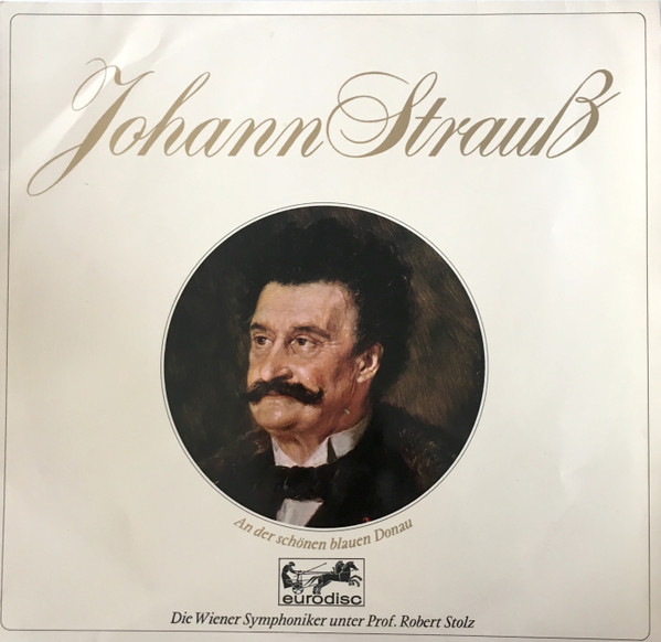 Johann Strauß*, Die Wiener Symphoniker*, Prof. Robert Stolz* - An Der Schönen Blauen Donau (LP)