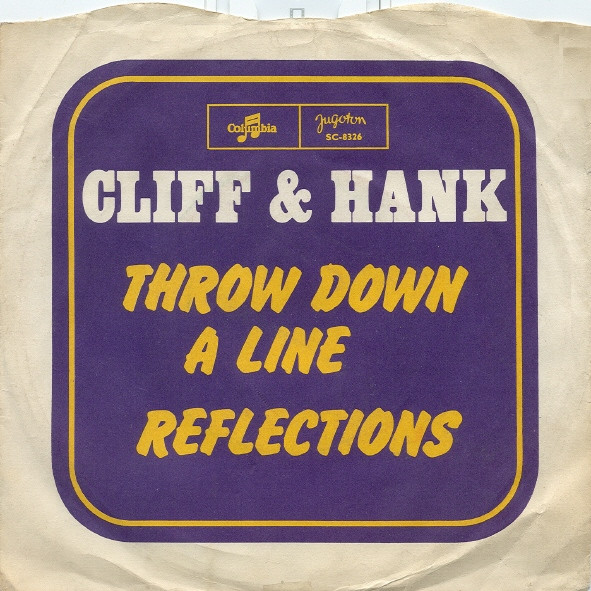 Cliff* & Hank* - Throw Down A Line / Reflections (7