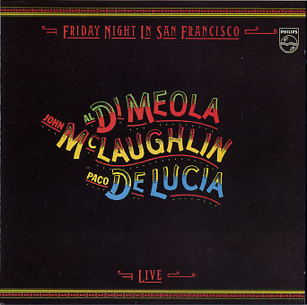 Al Di Meola / John McLaughlin / Paco De Lucía - Friday Night In San Francisco - Live -  (CD, Album, RE)