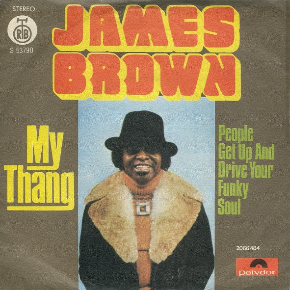 James Brown - My Thang / People Get Up And Drive Your Funky Soul  (7
