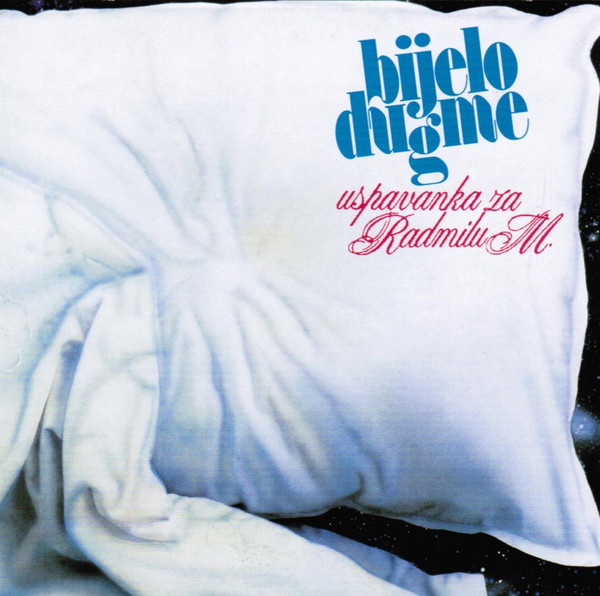 Bijelo Dugme - Uspavanka Za Radmilu M. (CD, Album, Enh, RM)