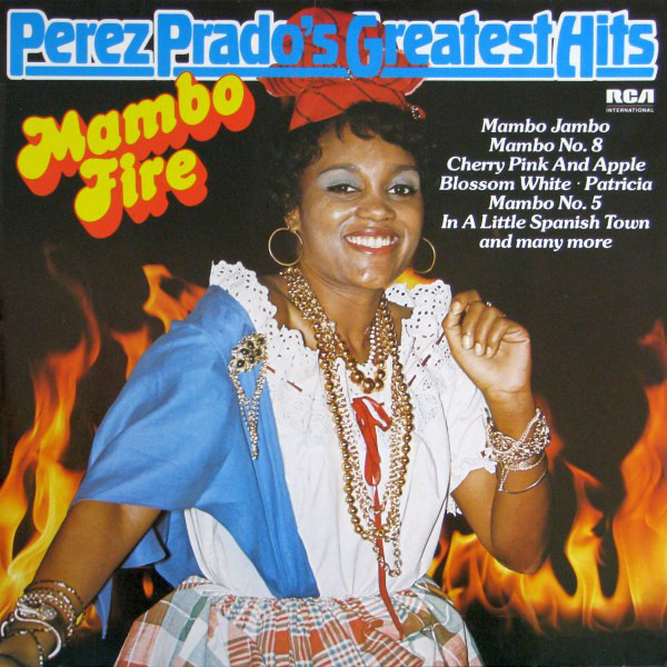 Perez Prado And His Orchestra - Mambo Fire - Perez Prado's Greatest Hits (LP, Comp, RE)