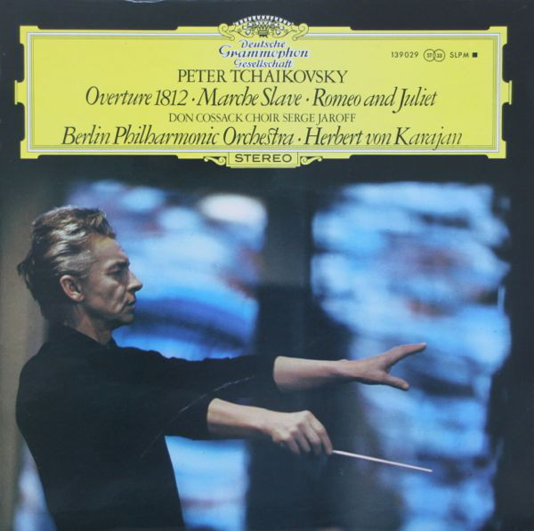 Peter Tchaikovsky*, Don Cossack Choir Serge Jaroff*, Berlin Philharmonic Orchestra*, Herbert von Karajan - Overture 1812 • Marche Slave • Romeo And Juliet (LP)