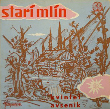 Kvintet Avsenik* - Stari Mlin (10