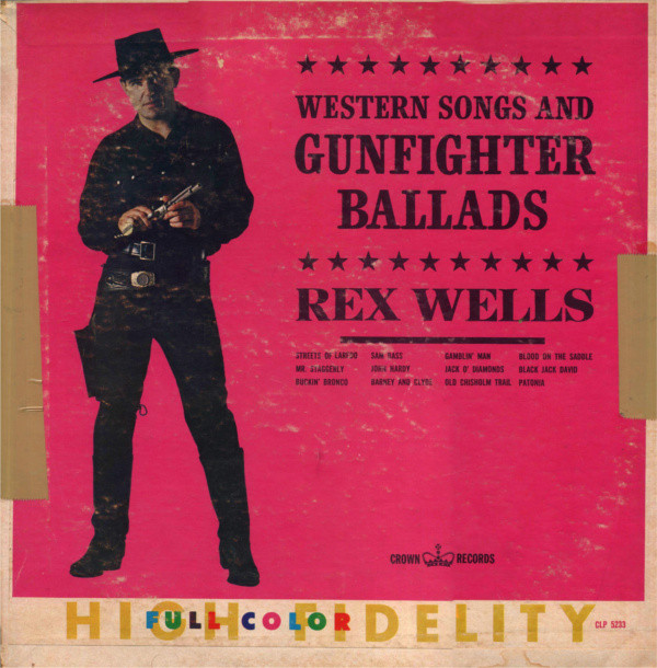 Rex Wells - Western Songs And Gunfighter Ballads (LP, Album, Mono)