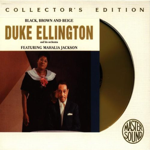 Duke Ellington And His Orchestra Featuring Mahalia Jackson - Black, Brown And Beige (CD, Album, Ltd, RE, RM, Gol)