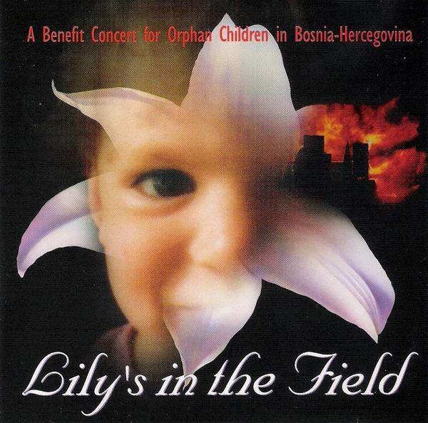 Annie Haslam & Steve Howe - Lily's In The Field: A Benefit Concert For Orphan Children In Bosnia-Hercegovina (CD, Single, Ltd)