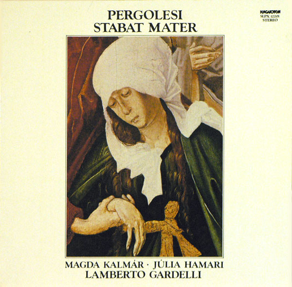 Pergolesi* - Magda Kalmár, Júlia Hamari*, Lamberto Gardelli - Stabat Mater (LP, Album)
