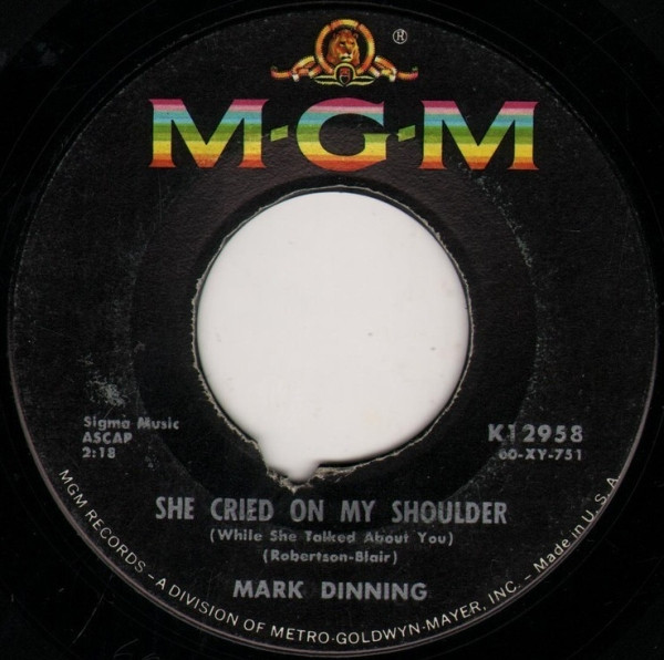 Mark Dinning - She Cried On My Shoulder (While She Talked About You) / The World Is Gettin' Smaller (Where Can You Hide Away) (7