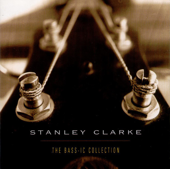 Stanley Clarke - The Bass-ic Collection (CD, Comp)