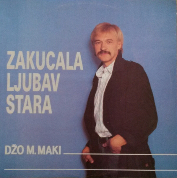 Džo M. Maki* - Zakucala Ljubav Stara (LP, Album)