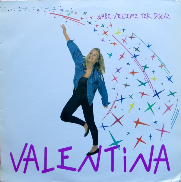 Valentina* - Naše Vrijeme Tek Dolazi (LP, Album)