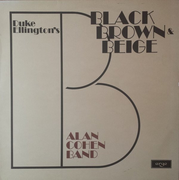 Alan Cohen Band - Duke Ellington's Black Brown & Beige (LP, Album)