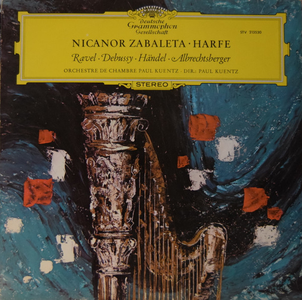 Nicanor Zabaleta - Ravel* / Debussy* / Händel* / Albrechtsberger* / Orchestre De Chambre Paul Kuentz, Paul Kuentz - Werke Für Harfe Und Orchester (LP)