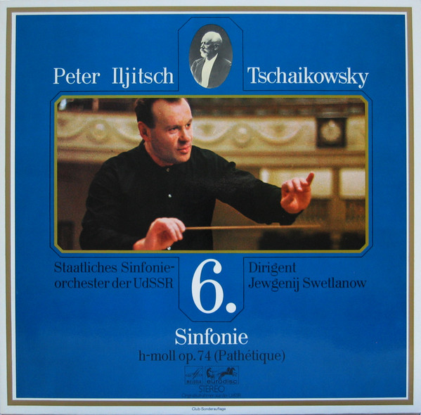 Peter Iljitsch Tschaikowsky*, Staatliches Sinfonieorchester Der UdSSR*, Jewgenij Swetlanow* - 6. Sinfonie, H-moll Op. 74 (Pathétique) (LP, Club, RE)