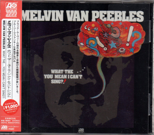 Melvin Van Peebles - What The . . . . You Mean I Can't Sing?! (CD, Album, RE, RM)