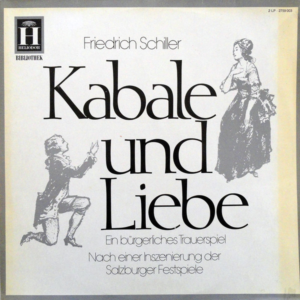 Friedrich Schiller - Kabale Und Liebe (Ein Bürgerliches Trauerspiel – Nach Einer Inszenierung Der Salzburger Festspiele) (2xLP)