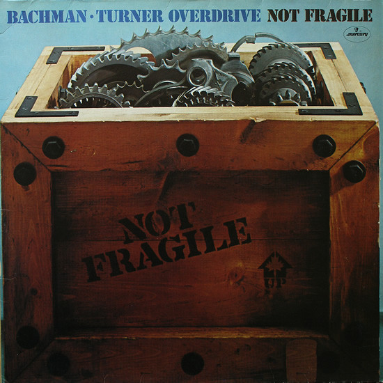 Bachman-Turner Overdrive - Not Fragile (LP, Album, Gat)