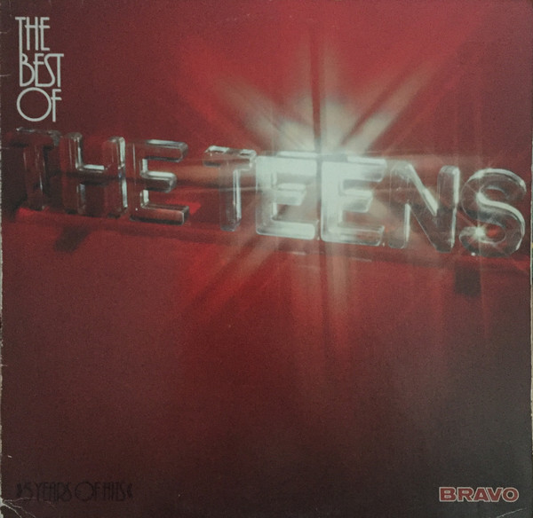 The Teens - The Best Of The Teens (5 Years Of Hits) (LP, Comp)