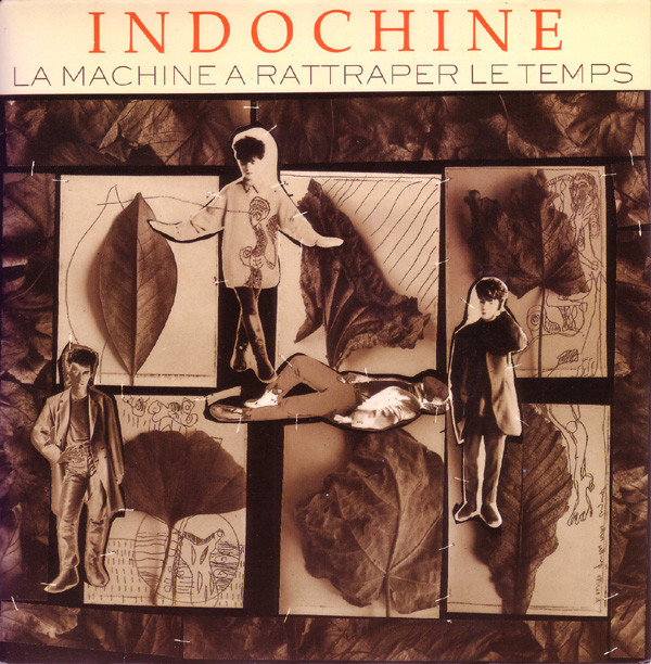 Indochine - La Machine À Rattraper Le Temps (7