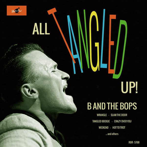 B And The Bops - All Tangled Up! (CD, Album)