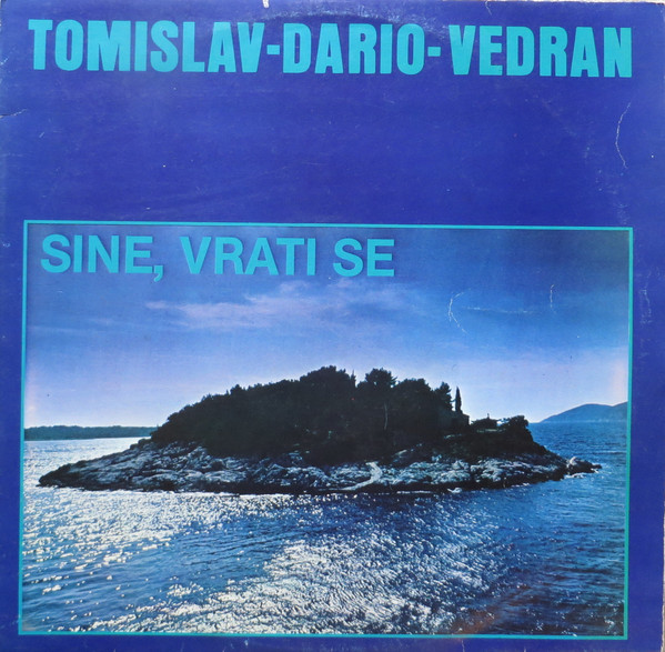 Tomislav* - Dario* - Vedran* - Sine, Vrati Se (LP, Album)