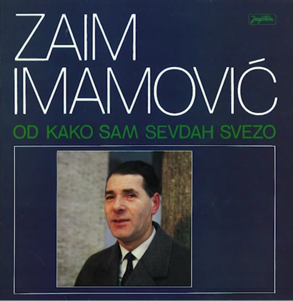 Zaim Imamović - Od Kako Sam Sevdah Svezo (LP, Comp, Mono)