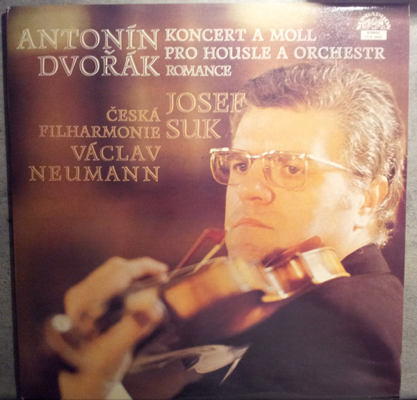 Antonín Dvořák – Josef Suk, Česká filharmonie*, Václav Neumann - Koncert A Moll  / Romance · Pro Housle A Orchestr (LP, RP)