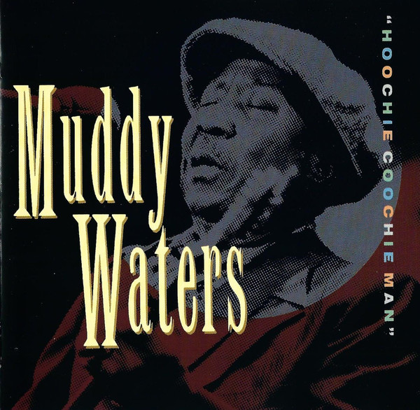 Muddy Waters - Hoochie Coochie Man (CD, Comp, RP)