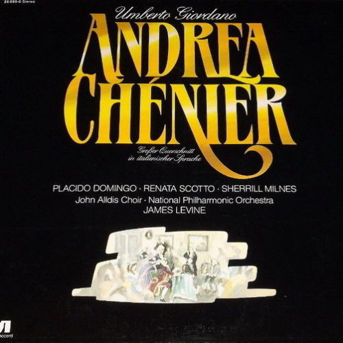 Umberto Giordano - Placido Domingo • Renata Scotto • Sherrill Milnes • John Alldis Choir • National Philharmonic Orchestra • James Levine (2) - Andrea Chénier - Großer Querschnitt In Italienischer Sprache (LP, RE)