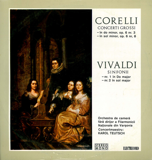 Corelli*, Vivaldi* - Orchestra De Cameră Fără Dirijor A Filarmonicii Naționale Din Varșovia* , Concertmaestru : Karol Teutsch - Concerti Grossi, Sinfonii (LP, Album, RE)