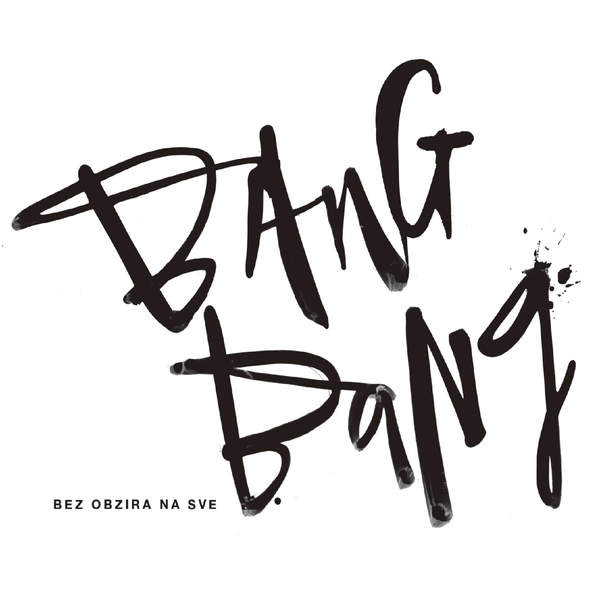 Bang Bang* - Bez Obzira Na Sve (CD, Album, Dig)