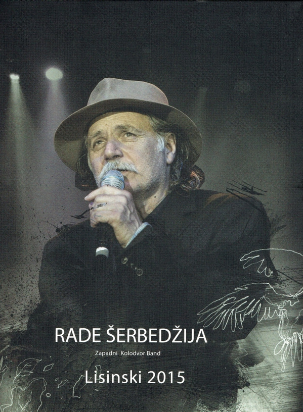 Rade Šerbedžija & Zapadni Kolodvor Band* - Lisinski 2015 (2xCD, Album + DVD, Album, Dig)