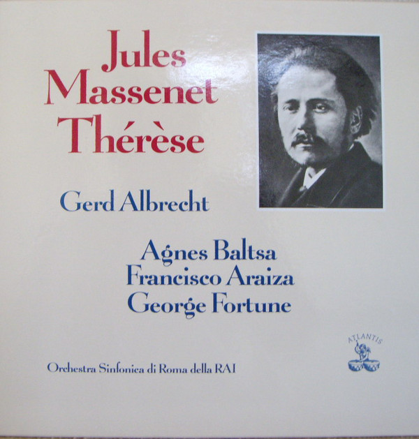 Jules Massenet, Agnes Baltsa, Francisco Araiza, George Fortune, Giancarlo Luccardi, Gino Sinimberghi, Eftimios Michalopoulos, Gerd Albrecht, Orchestra Sinfonica Di Roma Della RAI - Thérèse (2xLP + Box)