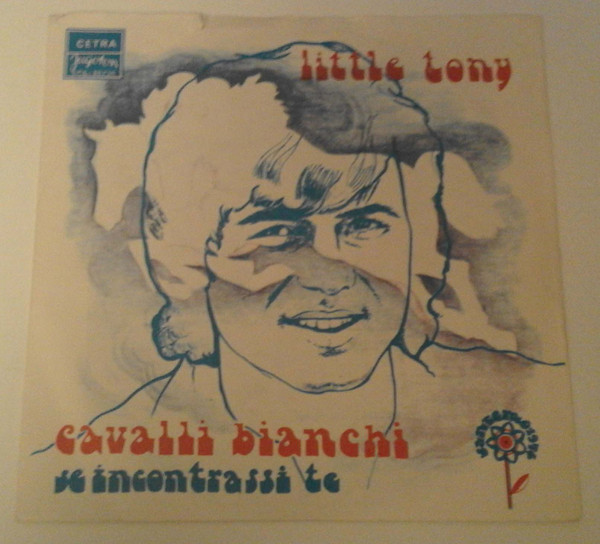 Little Tony - Cavalli Bianchi / Se Incontrassi Te (7