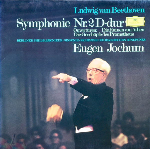 Beethoven*, Berliner Philharmoniker, Bavarian Radio Symphony*, Eugen Jochum - Symphony No. 2 In D, Op. 36 / Overture 
