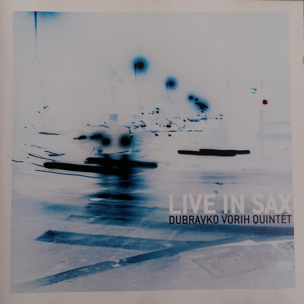 Dubravko Vorih Quintet - Live In Sax (CD, Album)
